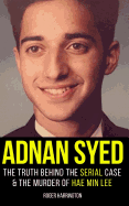 Adnan Syed: The Truth Behind The Serial Case and the Murder of Hae Min Lee