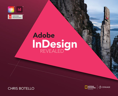 Adobe® InDesign Creative Cloud Revealed, 2nd Edition - Botello, Chris