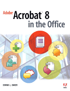 Adobe Acrobat 8 in the Office - Baker, Donna