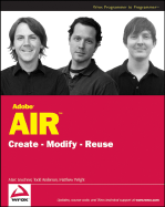Adobe AIR: Create-Modify-Reuse - Leuchner, Marc, and Anderson, Todd, and Wright, Matt