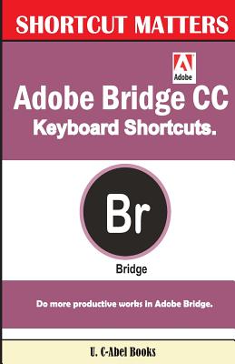 Adobe Bridge CC Keyboard Shortcuts - Books, U C