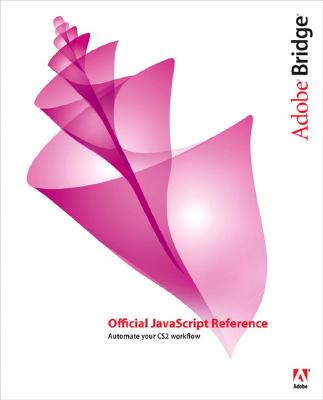 Adobe Bridge Official JavaScript Reference - Adobe Systems, Inc, and Adobe Systems Inc