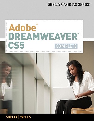 Adobe Dreamweaver CS5, Complete - Shelly, Gary B, and Wells, Dolores