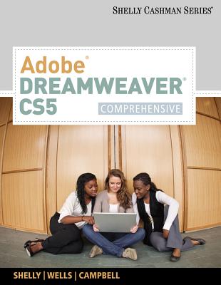 Adobe Dreamweaver Cs5: Comprehensive - Shelly, Gary, and Wells, Dolores