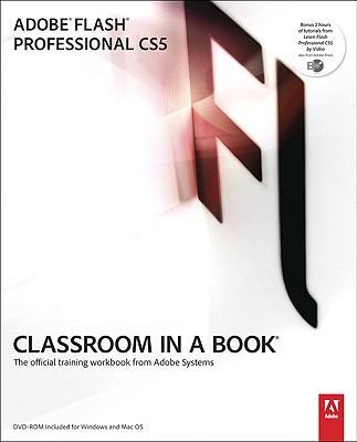 Adobe Flash Professional Cs5 Classroom in a Book - Adobe Creative Team