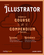 Adobe Illustrator CC A Complete Course and Compendium of Features