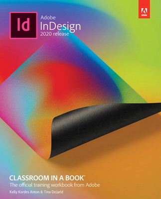 Adobe Indesign Classroom in a Book (2020 Release) - Dejarld, Tina, and Anton, Kelly