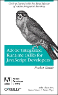 Adobe Integrated Runtime (Air) for JavaScript Developers Pocket Guide