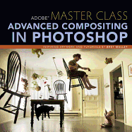 Adobe Master Class: Advanced Compositing in Photoshop