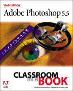 Adobe Photoshop 5.5 Classroom in a Book: Web Edition (with CD-ROM)