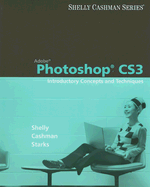 Adobe Photoshop Cs3: Introductory Concepts and Techniques