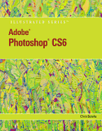 Adobe Photoshop Cs6 Illustrated with Online Creative Cloud Updates