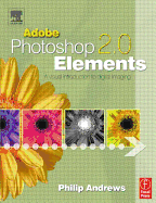 Adobe Photoshop Elements 2.0: A Visual Introduction to Digital Imaging - Andrews, Philip