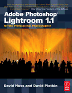 Adobe Photoshop Lightroom 1.1 for the Professional Photographer - Huss, David, and Plotkin, David