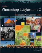 Adobe Photoshop Lightroom 2 for Digital Photographers Only - Sheppard, Rob