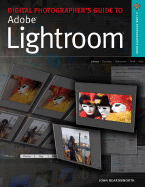 Adobe Photoshop Lightroom: Digital Photographer's Guide - Beardsworth, John