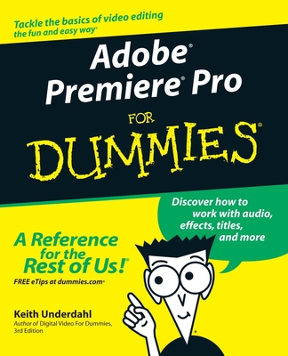 Adobe Premiere Pro for Dummies - Underdahl, Keith