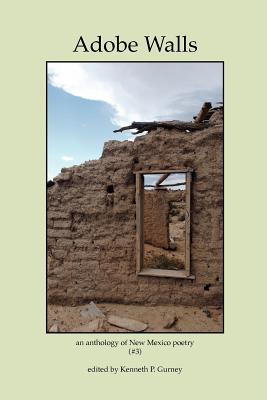 Adobe Walls: an anthology of New Mexico poetry - Horsley, Kate (Contributions by), and Randall, Margaret (Contributions by), and Holsapple, Bruce (Contributions by)