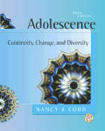Adolescence: Continuity, Change, and Diversity - Cobb, Nancy J