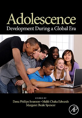 Adolescence: Development During a Global Era - Swanson, Dena Phillips (Editor), and Edwards, Malik C (Editor), and Spencer, Margaret Beale (Editor)