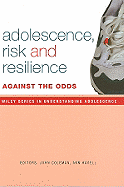 Adolescence, Risk and Resilience: Against the Odds