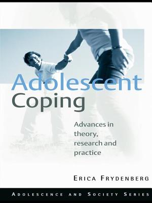 Adolescent Coping: Advances in Theory, Research and Practice - Frydenberg, Erica