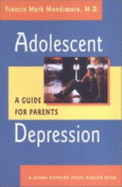 Adolescent Depression: A Guide for Parents - Mondimore, Francis Mark, M.D., and Aarseth, Espen J, Professor