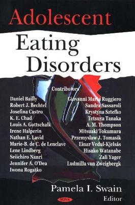 Adolescent Eating Disorders - Swain, Pamela I