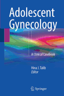 Adolescent Gynecology: A Clinical Casebook