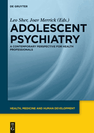 Adolescent Psychiatry: A Contemporary Perspective for Health Professionals
