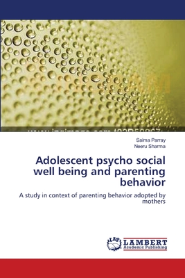 Adolescent psycho social well being and parenting behavior - Parray, Saima, and Sharma, Neeru