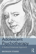 Adolescent Psychotherapy: A Radical Relational Approach