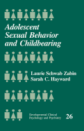 Adolescent Sexual Behavior and Childbearing