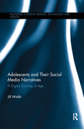 Adolescents and Their Social Media Narratives: A Digital Coming of Age