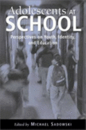 Adolescents at School: Perspectives on Youth, Identity, and Education