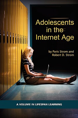 Adolescents in the Internet Age (PB) - Strom, Paris S, and Strom, Robert D