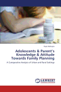 Adolescents & Parent's Knowledge & Attitude Towards Family Planning