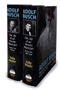 Adolf Busch: the Life of an Honest Musician