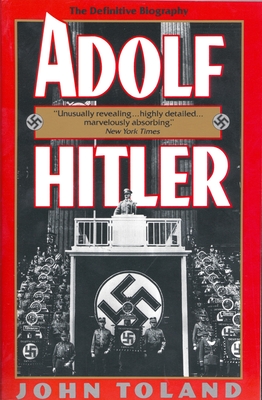 Adolf Hitler: The Definitive Biography - Toland, John