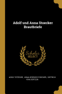Adolf Und Anna Stoecker Brautbriefe