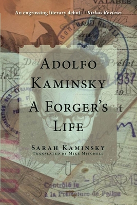 Adolfo Kaminsky: A Forger's Life - Kaminsky, Sarah, and Mitchell, Mike (Translated by), and Kaminsky, Adolfo (Photographer)