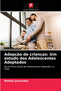 Adop??o de crian?as: Um estudo dos Adolescentes Adoptados