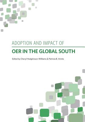Adoption and impact of OER in the Global South - Hodgkinson-Williams,   cheryl (Editor), and Arinto, Patricia Brazil (Editor)