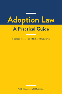 Adoption Law: A Practical Guide - Pearce, Nasreen, and Budworth, Richard