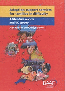 Adoption Support Services for Families in Difficulty: A Literature Review and UK Survey