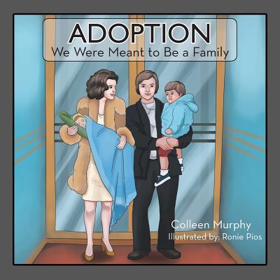 Adoption: We Were Meant to Be a Family - Murphy, Colleen