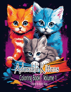 Adorable Kittens Coloring Book: Volume 1