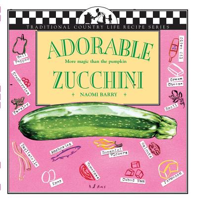 Adorable Zucchini: More Magic Than the Pumpkin - Barry, Naomi