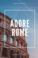 Adore Rome