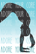 Adore Your Core: Journal Notebook With 12-Month Habit Tracker - Guided With Positive Affirmations